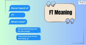 What do FT mean in text