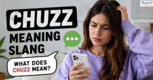 Chuzz Meaning