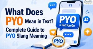 What Is PYO Mean in Text